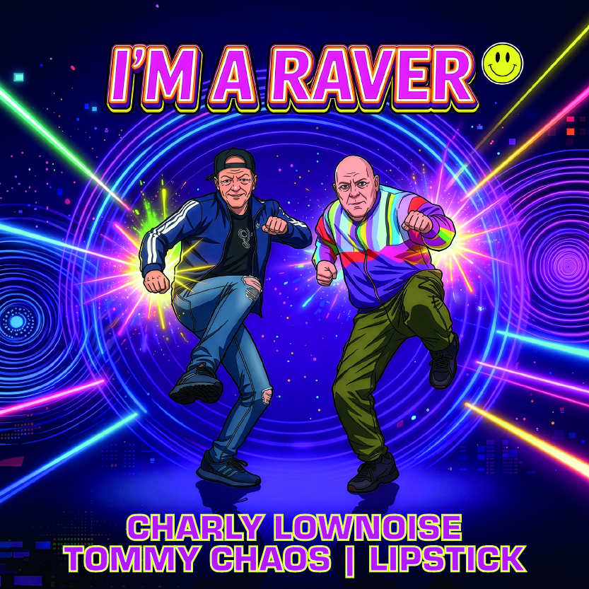Charly Lownoise x Tommy Chaos x Lipstick - I’m A Raver