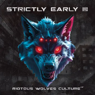 Strictly Early 3 - Riotous Wolves Culture EP